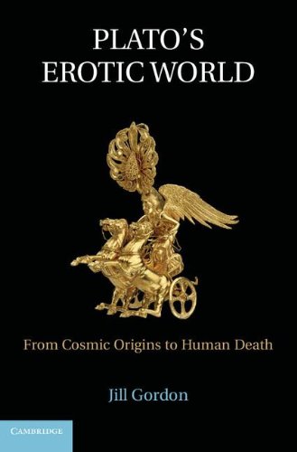 Platos Erotic World From Cosmic Origins To Human Death 1st Jill Gordon
