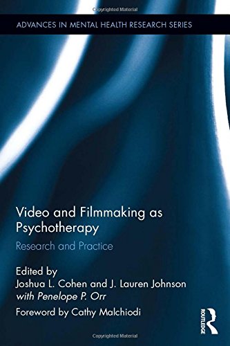 Video And Filmmaking As Psychotherapy Research And Practice 1st Edition Joshua L Cohen