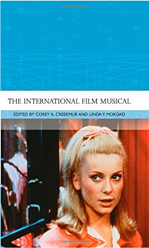 The International Film Musical Corey Creekmur Linda Mokdad