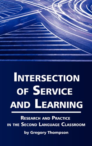 Intersection Of Service And Learning Research And Practice In The Second Language Classroom Gregory Lynn Thompson