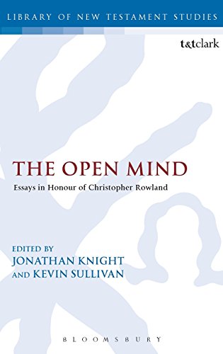 The Open Mind Essays In Honour Of Christopher Rowland Jonathan Knight