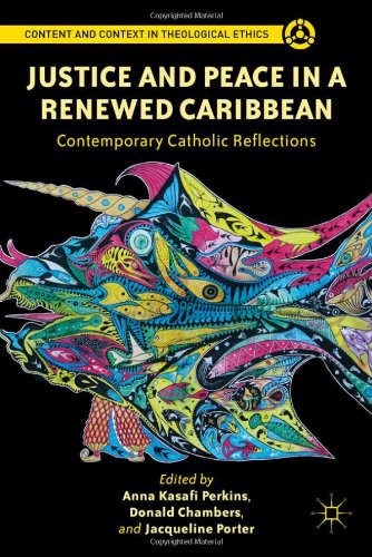 Justice And Peace In A Renewed Caribbean Contemporary Catholic Reflections Anna Kasafi Perkins