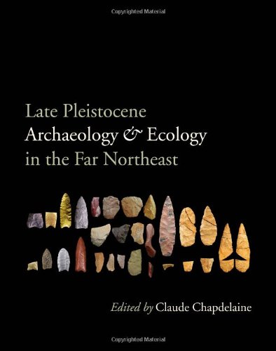 Late Pleistocene Archaeology And Ecology In The Far Northeast Claude Chapdelaine Ed