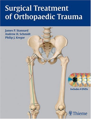 Surgical Treatment Of Orthopaedic Trauma 1 Hardcover4 Dvds James P Stannard