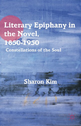 Literary Epiphany In The Novel 18501950 Constellations Of The Soul Sharon Kim
