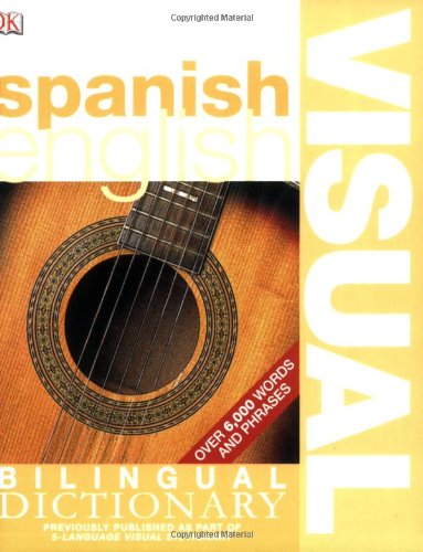Spanish English Bilingual Visual Dictionary Dk Visual Dictionaries Dk Publishing