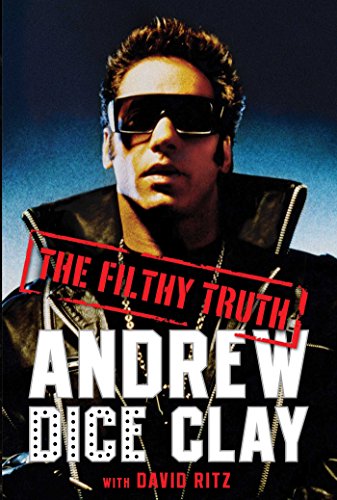 The Filthy Truth Andrew Dice Clay David Ritz