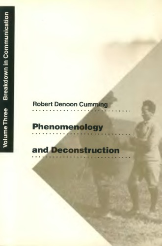 Phenomenology And Deconstruction Vol 3 Breakdown In Communication Robert Denoon Cumming