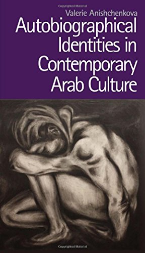 Autobiographical Identities In Contemporary Arab Culture 1st Edition Valerie Anishchenkova