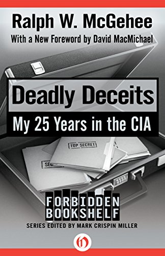 Deadly Deceits My 25 Years In The Cia Ralph W Mcgehee Mark Crispin Miller