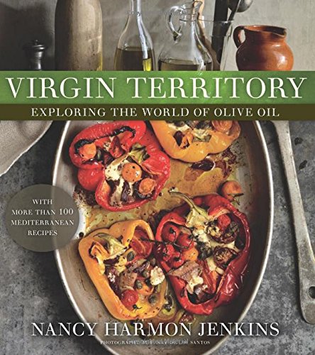 Virgin Territory Exploring The World Of Olive Oil 1st Edition Nancy Harmon Jenkins
