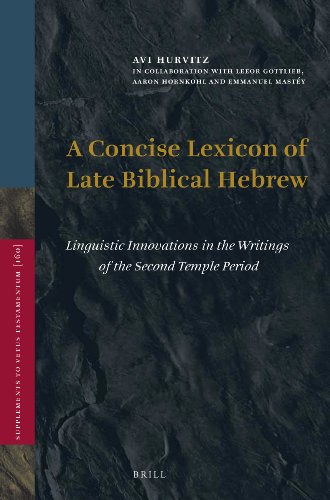 A Concise Lexicon Of Late Biblical Hebrew Linguistic Innovations In The Writings Of The Second Temple Period Avi Hurvitz Leeor Gottlieb