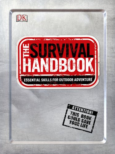 The Survival Handbook Essential Skills For Outdoor Adventure 2nd Edition Colin Towell