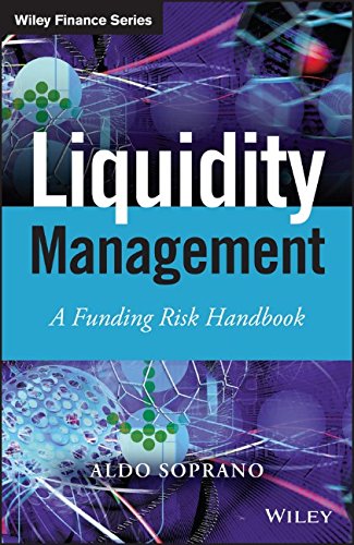 Liquidity Management A Funding Risk Handbook 1st Edition Aldo Soprano