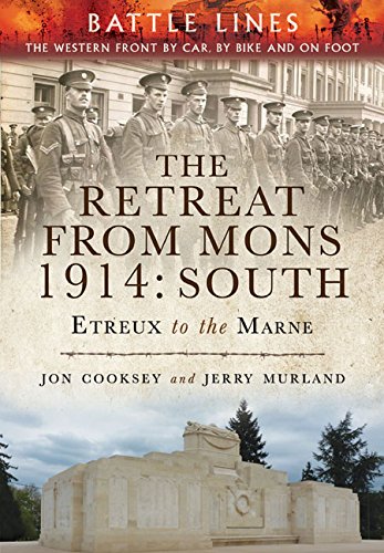 The Retreat From Mons 1914 South The Western Front By Car By Bike And On Foot Jon Cooksey