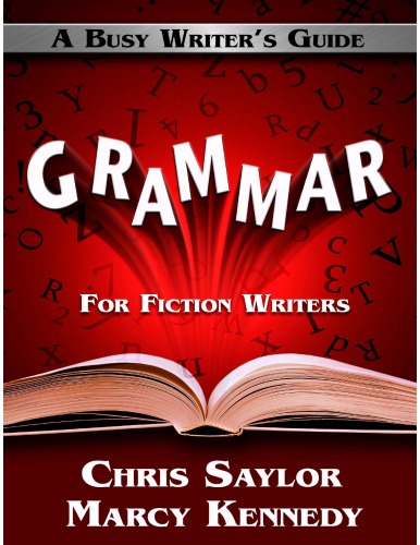 Grammar For Fiction Writers Marcy Kennedy Chris Saylor
