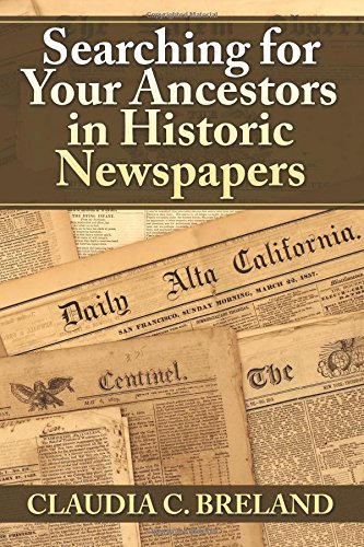 Searching For Your Ancestors In Historic Newspapers Claudia C Breland