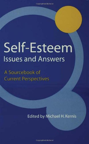 Selfesteem Issues And Answers A Sourcebook Of Current Perspectives 1st Edition Michael H Kernis