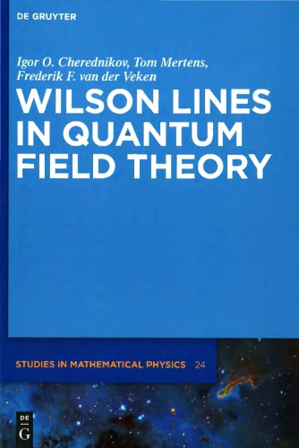 Wilson Lines In Quantum Field Theory Igor O Cherednikov Tom Mertens Frederik F Van Der Veken