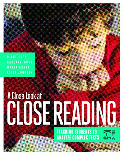 A Close Look At Close Reading Teaching Students To Analyze Complex Texts Grades K5 Diane Lapp