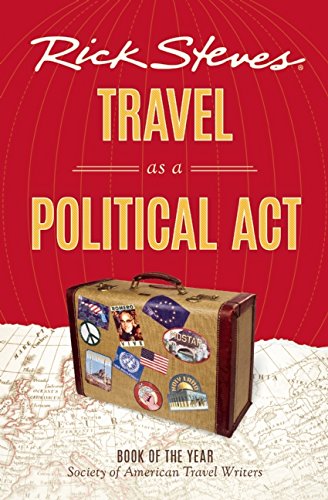 Travel As A Political Act 2nd Edition Rick Steves