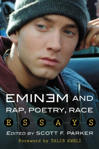 Eminem And Rap Poetry Race Essays Scott F Parker Talib Kweli