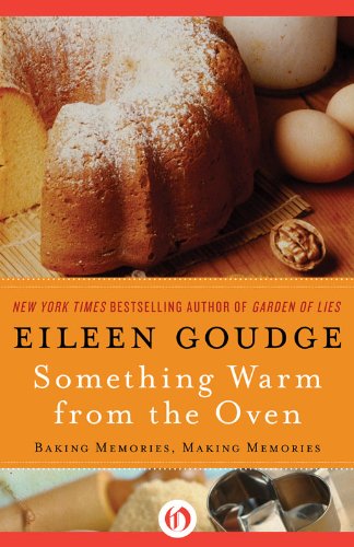 Something Warm From The Oven Baking Memories Making Memories Eileen Goudge