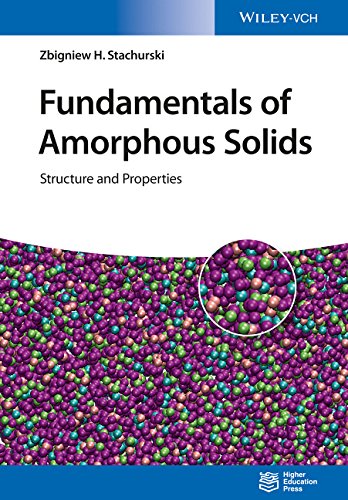 Fundamentals Of Amorphous Solids Structure And Properties 1st Edition Zbigniew H Stachurski