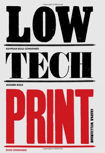 Lowtech Print Contemporary Handmade Printing Caspar Williamson