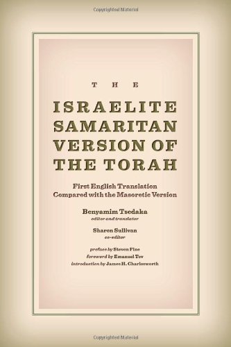 The Israelite Samaritan Version Of The Torah First English Translation Compared With The Masoretic Version Benyamim Tsedaka