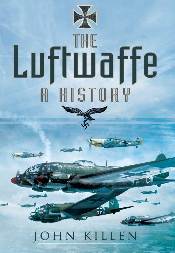 The Luftwaffe A History Reprint John Killen