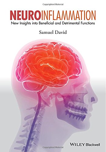 Neuroinflammation New Insights Into Beneficial And Detrimental Functions 1st Edition Samuel David