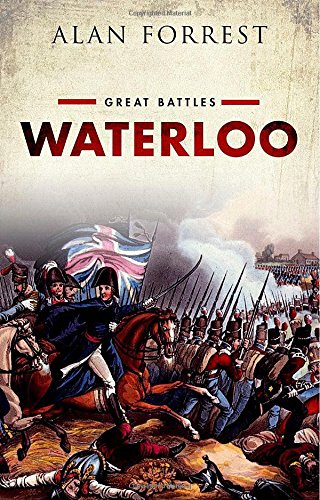 Waterloo Book One Of The Great Battles Series 1st Edition Alan Forrest