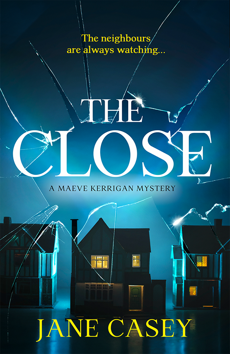The Close 1st Edition Jane Casey