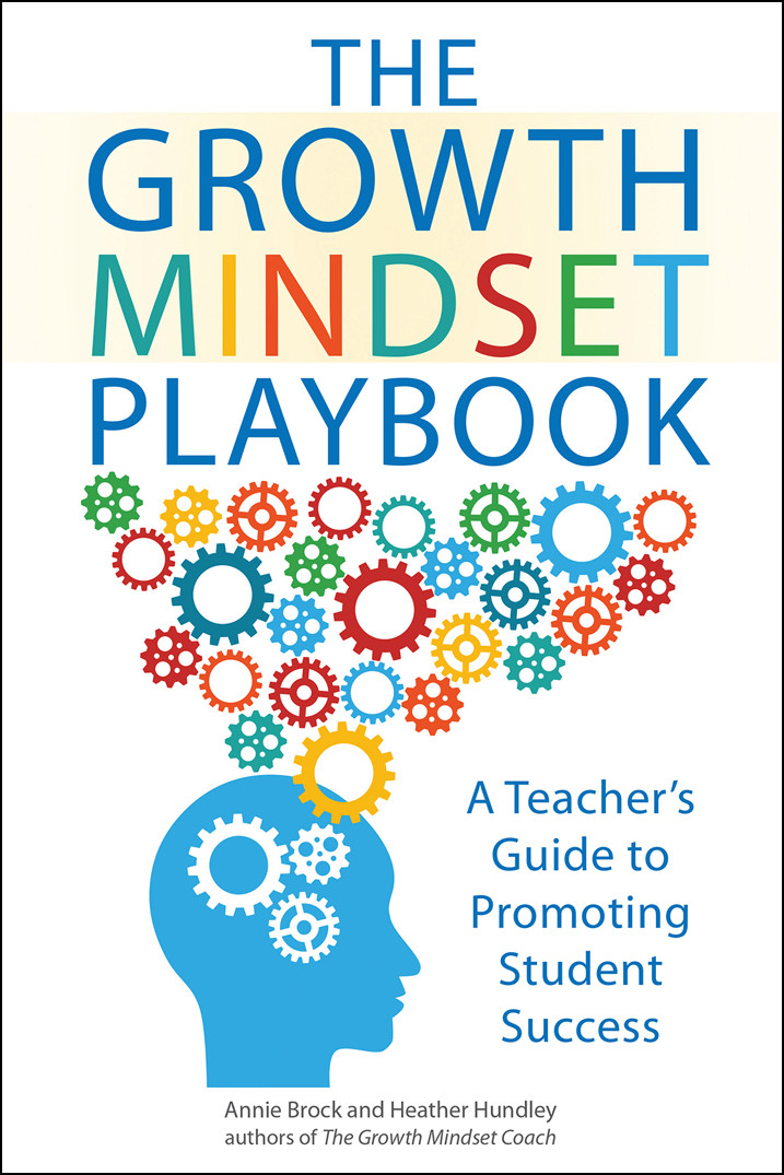 The Growth Mindset Playbook A Teachers Guide To Promoting Student Success Annie Brock And Heather Hundley