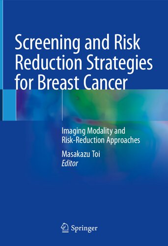 Screening And Risk Reduction Strategies For Breast Cancer Imaging Modality And Riskreduction Approaches 1st Masakazu Toi