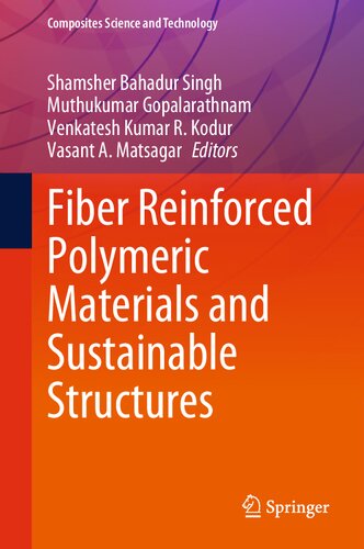 Fiber Reinforced Polymeric Materials And Sustainable Structures Shamsher Bahadur Singh