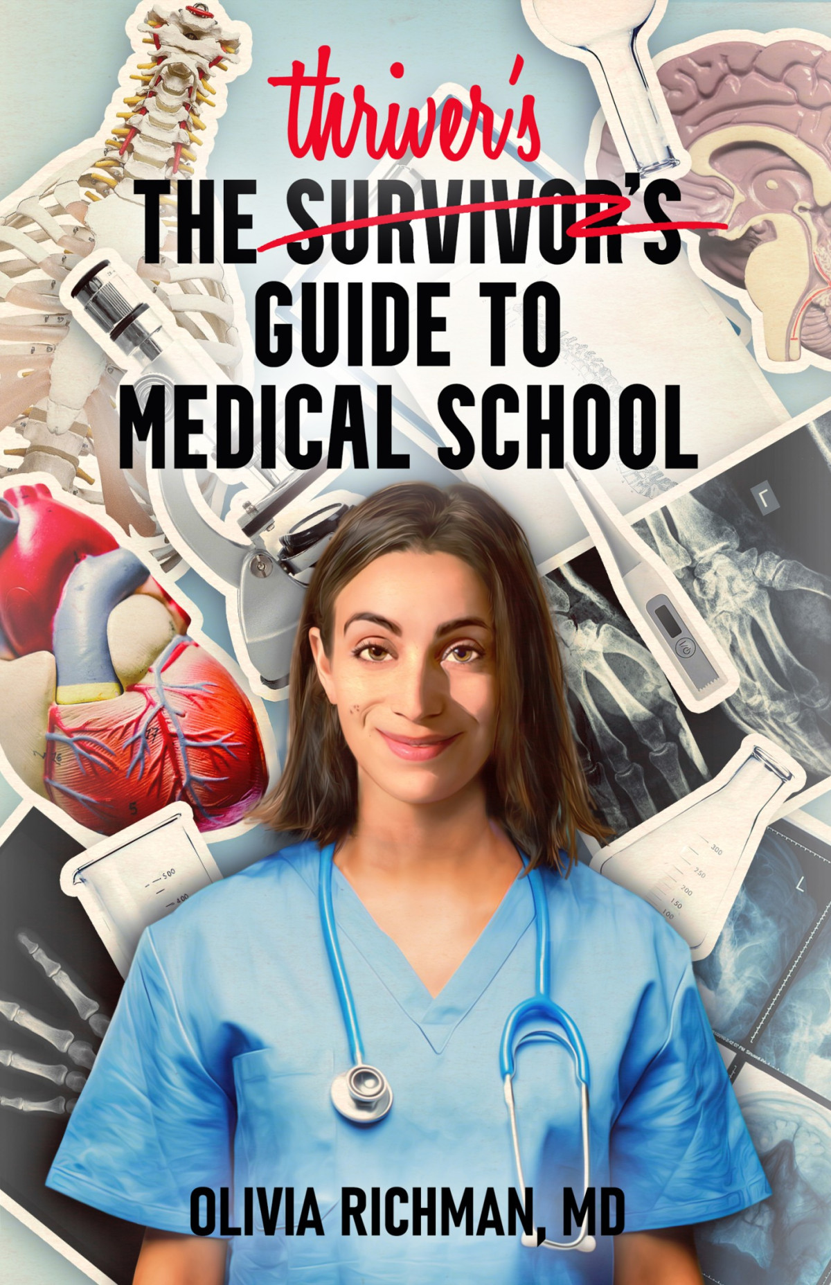 The Thrivers Guide To Medical School Olivia Richman