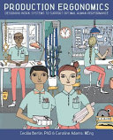Production Ergonomics Designing Work Systems To Support Optimal Human Performance First Published Berlin Cecilia