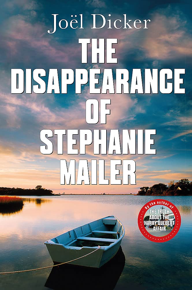 The Disappearance Of Stephanie Mailer A Gripping New Thriller With A Killer Twist Jol Dicker