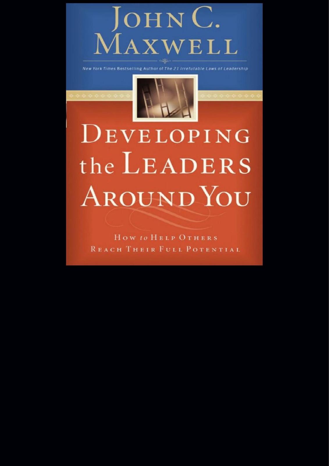Developing The Leaders Around You John C Maxwell