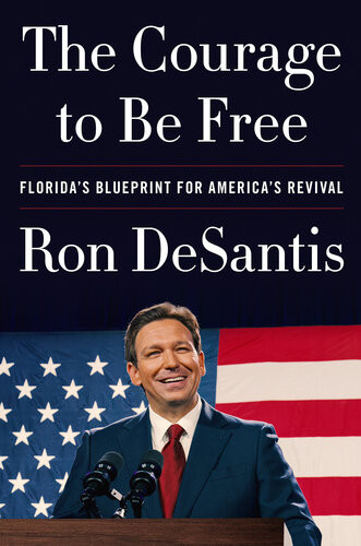 The Courage To Be Free Ron Desantis