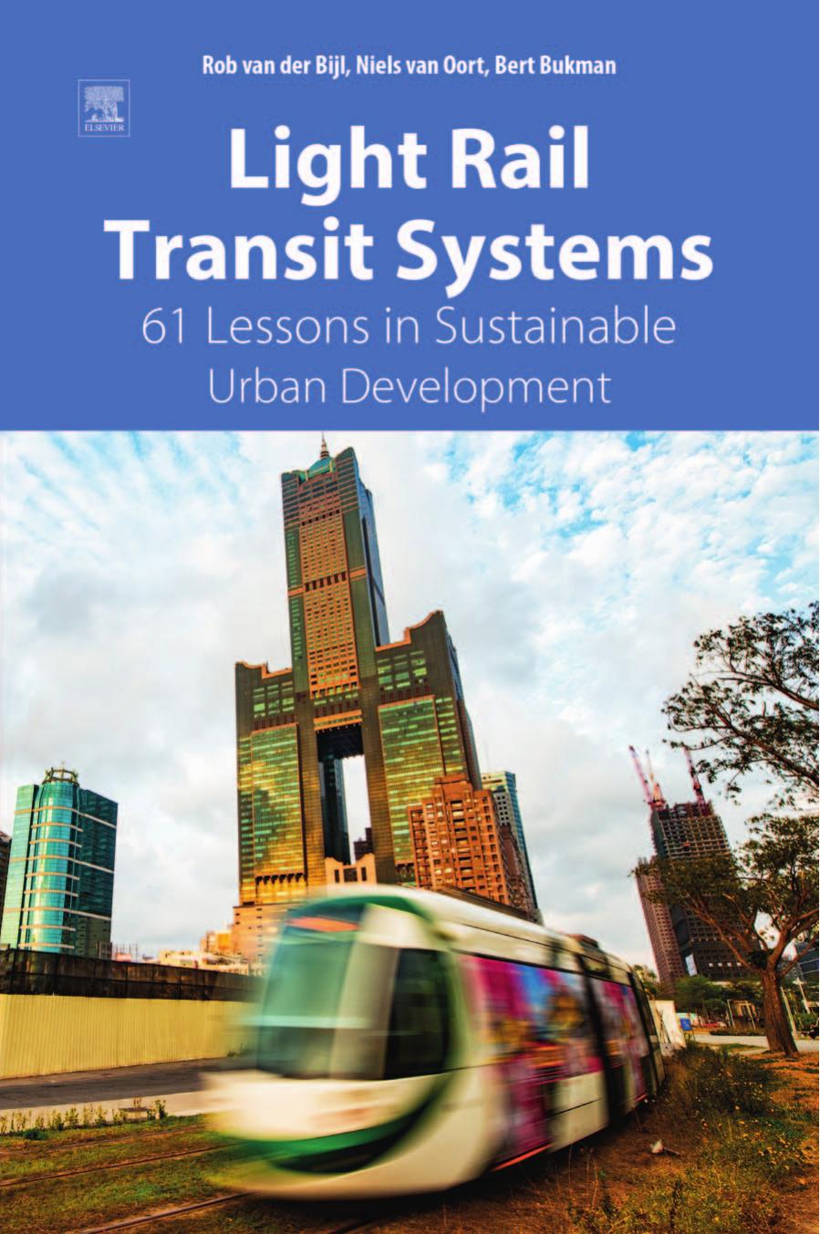 Light Rail Transit Systems 61 Lessons In Sustainable Urban Development Rob Van Der Bijl
