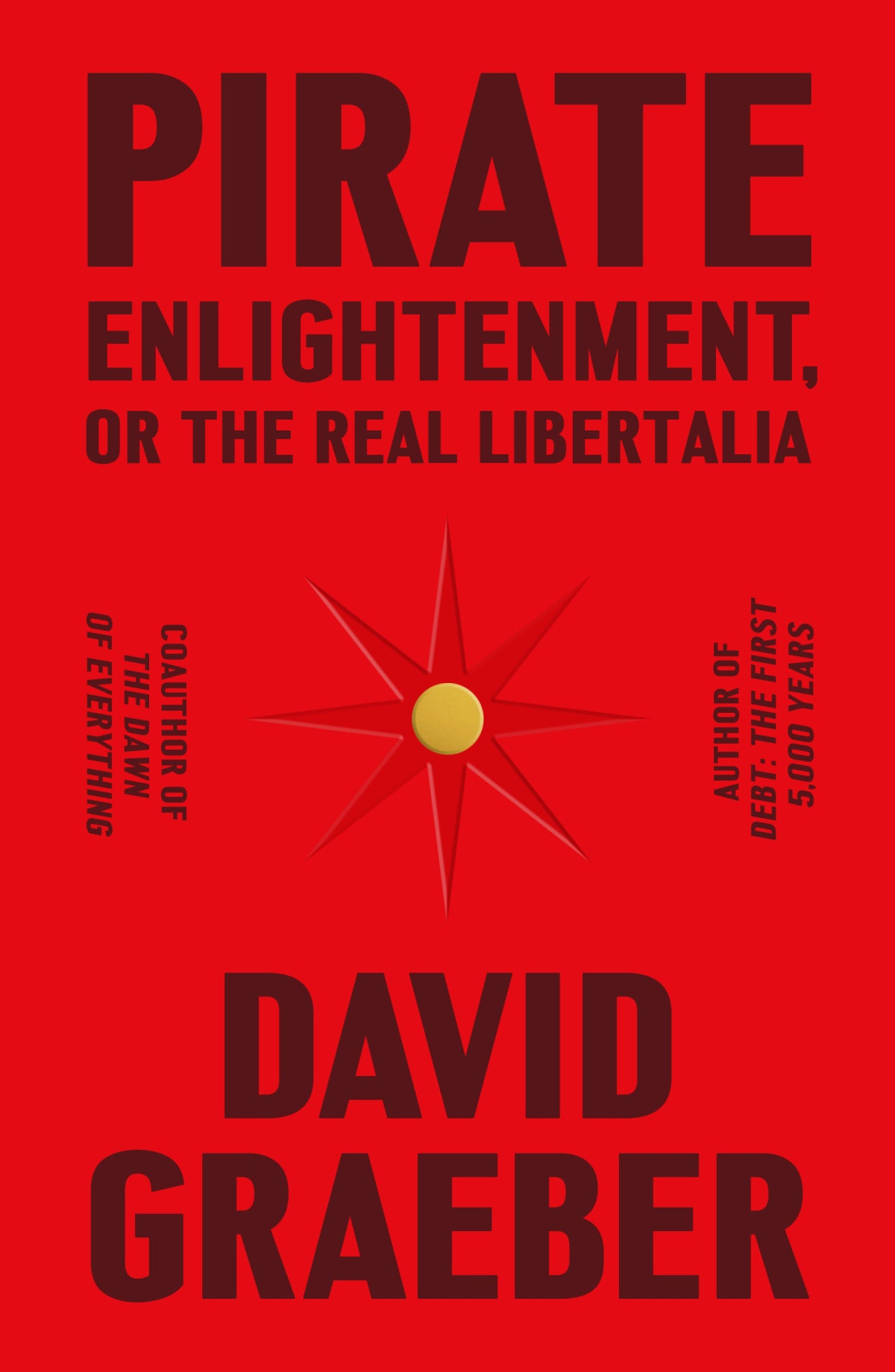 Pirate Enlightenment Or The Real Libertalia David Graeber
