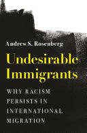 Undesirable Immigrants Why Racism Persists In International Migration Andrew S Rosenberg