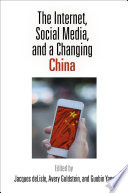 The Internet Social Media And A Changing China Jacques Delisle