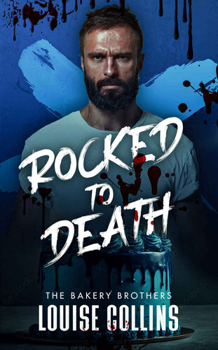 Rocked To Death Bakery Brothers Book 1 Louise Collins
