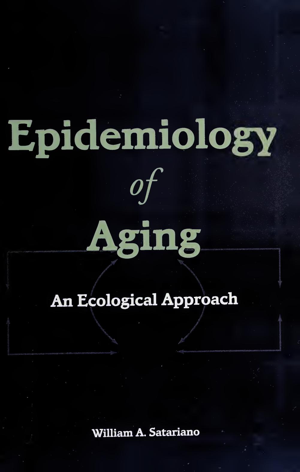 Epidemiology Of Aging An Ecological Approach William Satariano