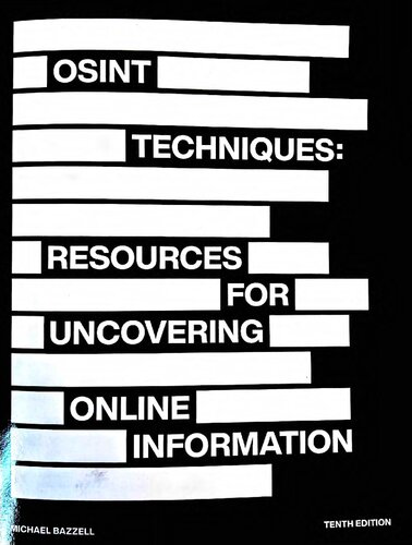 Osint Techniques Resources For Uncovering Online Information 10th Edition Michael Bazzell