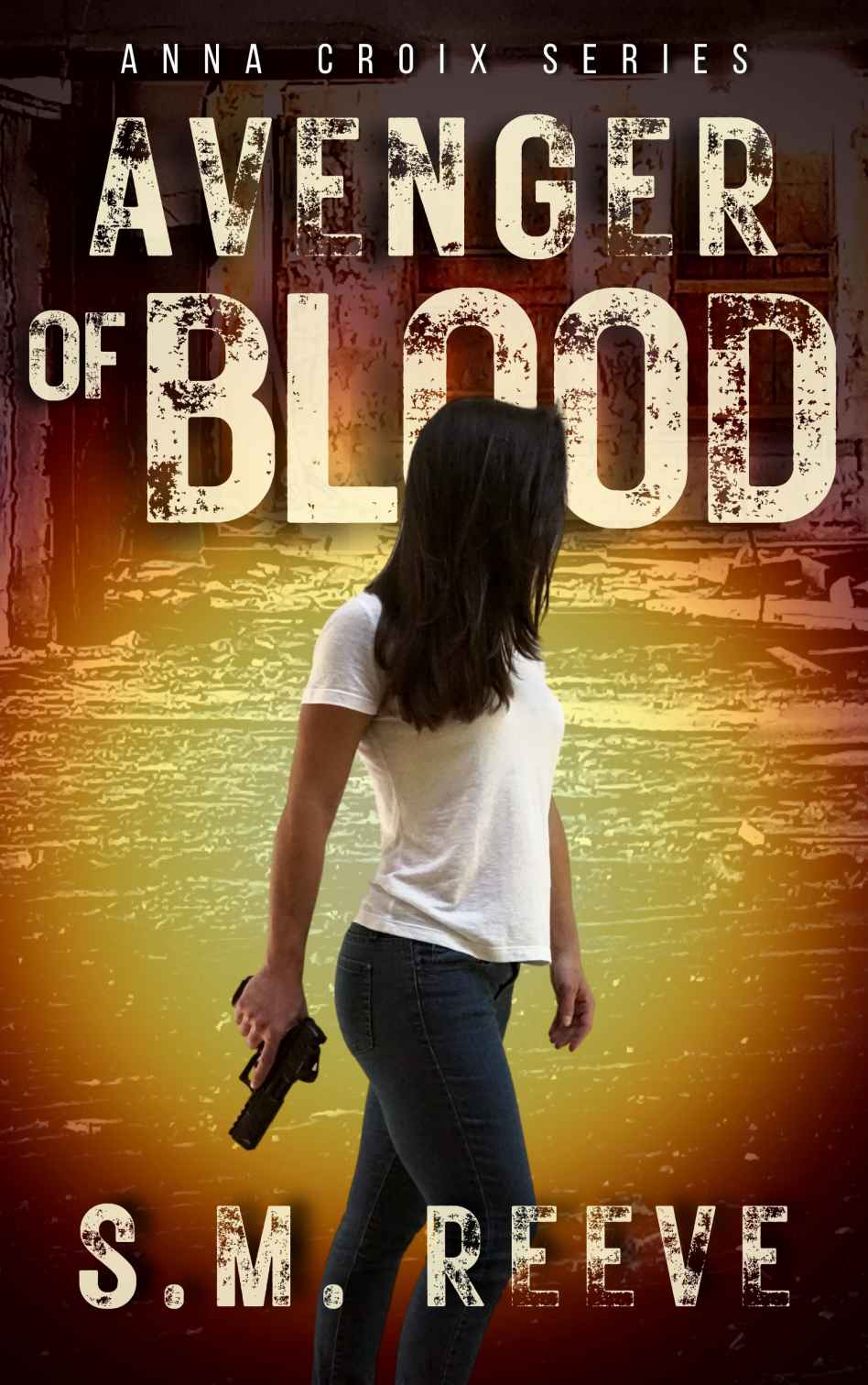 Avenger Of Blood A Thrilling Tale Of Vigilante Justice Questioning Revenge Vs Redemption Vengeance Vs Vindication And Choice Vs Consequence Anna Croix Series Book 1 Reeve
